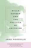 Willa Cather and the Politics of Criticism by