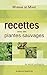 Recettes avec des plantes sauvages: La sente potagère (French Edition) by