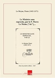 Book's Cover ofLe Ministre sans reproche par le P. Pierre Le Moine [sic]... [édition 1645]