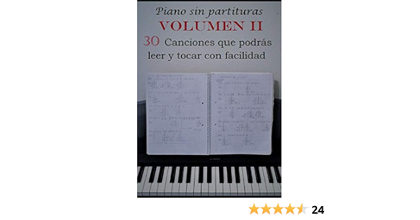 Piano sin partituras Volumen II: 30 canciones que podrás leer y tocar con  facilidad (Spanish Edition): Molinari, Gustavo: 9798726770291: Books