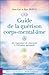 Guide de la guérison corps-mental-âme : De l'ouverture de conscience à l'élévation spirituelle by