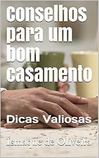 Livro Conselhos para um bom casamento: Dicas Valiosas