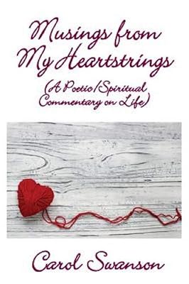 Musings from My Heartstrings: (a Poetic/Spiritual Commentary on Life)
