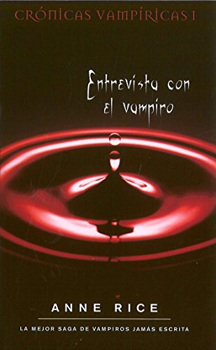 Entrevista con el vampiro / Interview with the Vampire (Cronicas Vampiricas/ The Vampire Chronicles) (Spanish Edition)