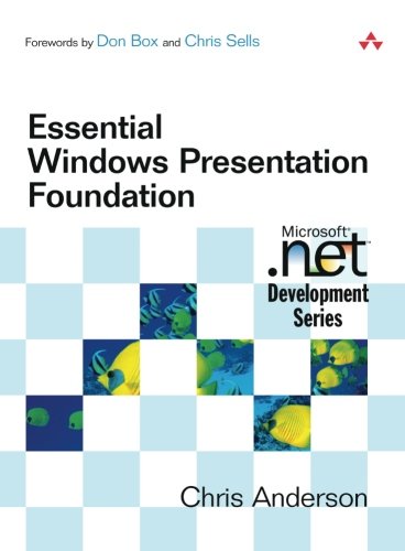 Essential Windows Presentation Foundation (WPF) by Chris Anderson
