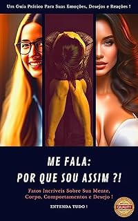 Livro ME FALA: POR QUE SOU ASSIM ?!: Fatos Incríveis Sobre Sua Mente, Corpo, Comportamentos e Desejo !