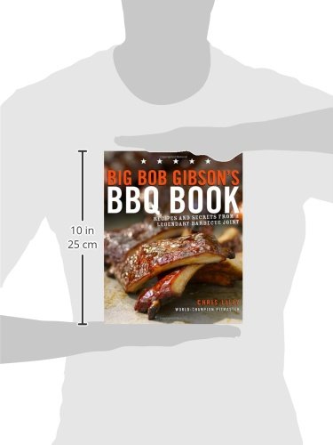 Big Bob Gibson's BBQ Book: Recipes and Secrets from a Legendary Barbecue Joint