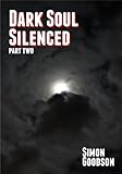 Dark Soul Silenced - Part Two (Dark Soul Chronicles Book 2)