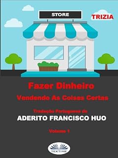 Livro Fazer Dinheiro Vendendo As Coisas Certas: Vol. 1