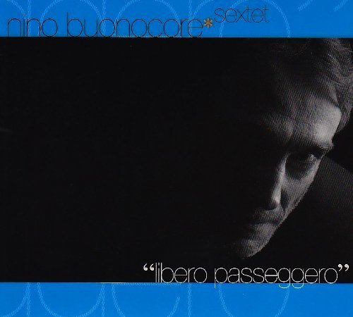 Nino Buonocore - Libero Passeggero By Nino Buonocore (2010-08-31) - Zortam Music