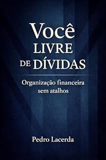 Livro Você Livre de Dívidas: Organização financeira sem atalhos