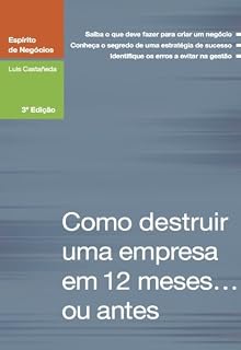Livro Como destruir uma empresa em 12 meses... ou antes