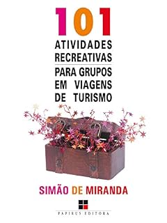 Livro 101 atividades recreativas para grupos em viagens de turismo