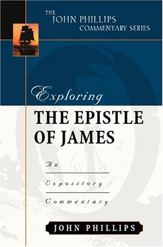 Exploring the Epistle of James (John Phillips Commentary Series)