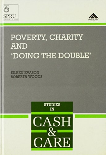 Poverty, Charity and 'Doing the Double' (Cash and Care)