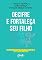 Livro Decifre e fortaleça seu filho: Tudo o que você precisa saber para entender o seu filho e prepará-lo para o sucesso