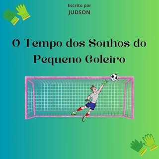 Livro O Tempo dos Sonhos do Pequeno Goleiro