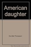 Front cover for the book American daughter by Era Bell Thompson
