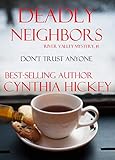 Deadly Neighbors: Christian cozy mystery (A River Valley Christian Cozy Mystery Book 1) by Cynthia Hickey