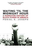 Waiting 'Til the Midnight Hour: A Narrative History of Black Power in America