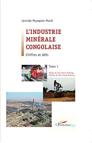 Download L'industrie minérale congolaise: Chiffres et défis Tome 1 PDF