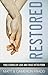 Restored: True Stories of Love and Trust After Porn