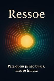 Livro Ressoe: Para quem já não busca, mas se lembra