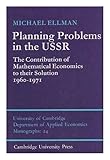 Planning Problems in the USSR: The Contribution of Mathematical Economics to their Solution 1960-1971 (Department of Applied Economics Monographs) cover