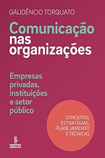 Livro Comunicação nas organizações: Empresas privadas, instituições e setor público [conceitos, estratégias, planejamento e técnicas]