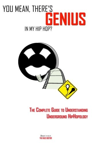 You mean, there s genius in my hip hop?: the complete g…