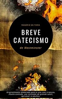 Livro O Breve Catecismo: De Westminster