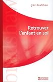 Retrouver l'enfant en soi by 