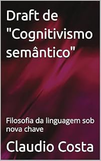 Livro Draft de "Cognitivismo semântico": Filosofia da linguagem sob nova chave