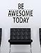 Stickerbrand Inspirational Quote Vinyl Wall Art Be Awesome Today Wall Decal Sticker - Black, 21