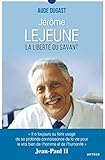 Jérôme Lejeune : La liberté du savant by 