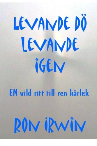 Levande dö levande igen (Swedish Edition) by Ron Irwin