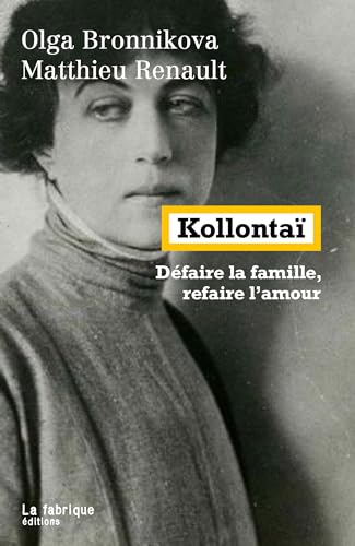 Kollontai: défaire la famille, refaire l'amour