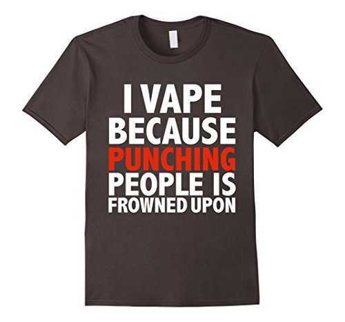 Men s I Vape Because Punching People is Frowned Upon Tshirt Vaping XL Asphalt
