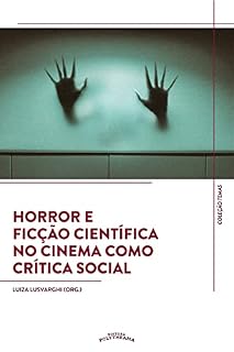 Livro Horror e Ficção Científica no Cinema como Crítica Social (Temas Livro 3)