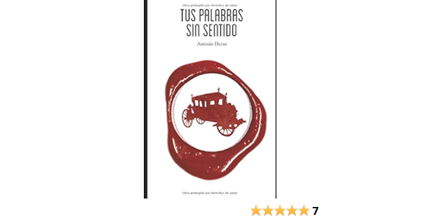 Amazon Com Tus Palabras Sin Sentido Aka Mares Pacificos Spanish Edition 9781976952043 Heras Antonio Arias De Saavedra Delma Alvarez Books