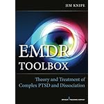 EMDR Toolbox: Theory and Treatment of Complex PTSD and Dissociation