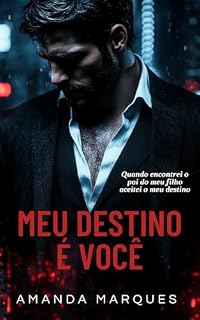 Livro Meu Destino é Você: Quando encontrei o pai do meu filho