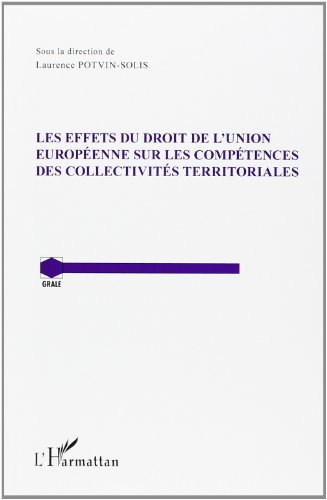 Les  effets du droit de l'Union européenne sur les compétences des collectivités territoriales