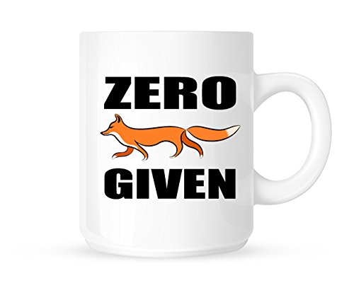 Zero Fox Given - Fun Novelty Tea/Coffee Mug/Cup - Great Gift Idea