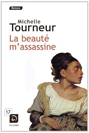 La  beauté m'assassine