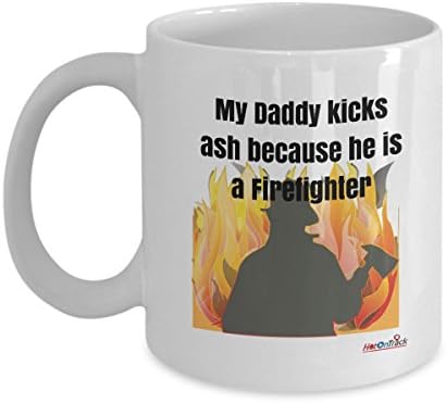 Quotes for Professions My Daddy kicks ash because he is a firefighter 11oz Ceramic Coffee Mug For Gift