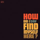 Buy Dream Syndicate -  HOW DID I FIND MYSELF HERE? New or Used via Amazon