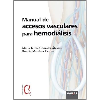 Manual de accesos vasculares para hemodiálisis (Medicina (marge Books)) Manual de accesos vasculares para hemodiálisis (Medicina (marge Books))