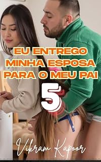 Livro Eu entrego minha esposa para o meu pai Episódio 5: Incesto Familiar