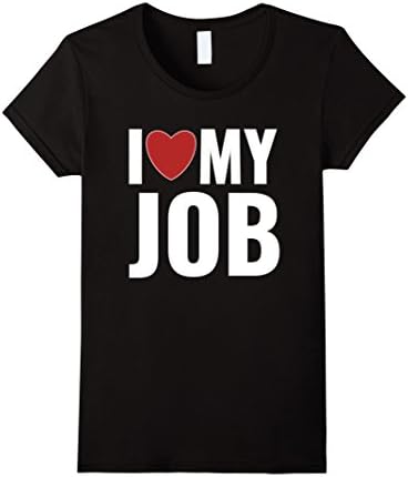 Women's I Love My Job T-shirt Work Professionals Entrepreneur XL Black